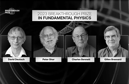 Bennett, Brassard, Deutsch, Shor: 2023 Breakthrough Prize in Fundamental Physics